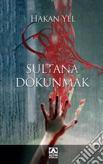 Sultana Dokunmak. E-book. Formato EPUB ebook di Hakan Yel