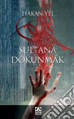 Sultana Dokunmak. E-book. Formato EPUB