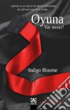 Oyuna Var misin?. E-book. Formato EPUB ebook di Indigo Bloome