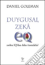 Duygusal zekâ neden iq'dan daha önemlidir?. E-book. Formato EPUB ebook