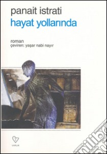 Hayat yollarinda. E-book. Formato EPUB ebook di Panait Istrati