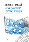 Edebiyatimizda Isimler Sözlügü: Güncellenmis. E-book. Formato EPUB ebook