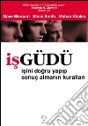 IsGüdü : Isini dogru yapip sonuç almanin kurallari. E-book. Formato EPUB ebook di Dave Marcum