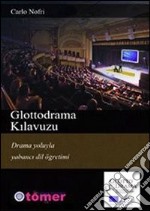 Glottodrama Kilavuzu. Drama yoluyla yabanci dil ögretimi. E-book. Formato PDF ebook