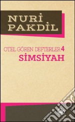 Otel Gören Defterler 4: Simsiyah. E-book. Formato EPUB