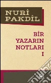 Bir Yazarin Notlari I. E-book. Formato EPUB ebook di Nuri Pakdil