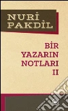 Bir Yazarin Notlari II. E-book. Formato EPUB ebook di Nuri Pakdil