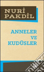 Anneler Ve Kudüsler. E-book. Formato EPUB ebook