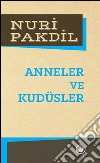 Anneler Ve Kudüsler. E-book. Formato EPUB ebook di Nuri Pakdil