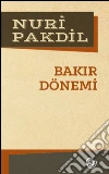 Bakir dönemi. E-book. Formato EPUB ebook di Nuri Pakdil