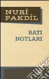 Bati notlari. E-book. Formato EPUB ebook di Nuri Pakdil