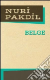 Belge. E-book. Formato EPUB ebook di Nuri Pakdil