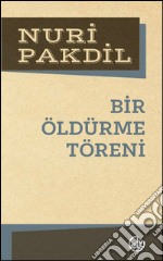 Bir Öldürme Töreni. E-book. Formato EPUB ebook