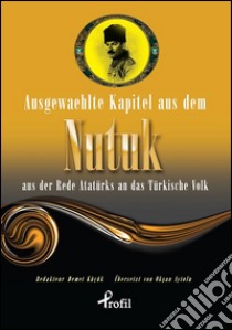 Ausgewaehlte kapitel aus dem nutuk. E-book. Formato EPUB ebook di Demet Küçük