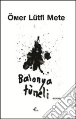 Balonya tüneli. E-book. Formato EPUB ebook