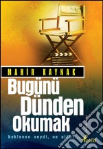 Bugünü dünden okumak. E-book. Formato EPUB ebook