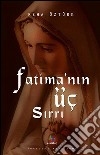 Fatima'nin üç sirri. E-book. Formato EPUB ebook