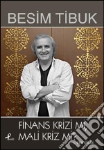 Finans krizi mi, mali kriz mi?. E-book. Formato EPUB ebook