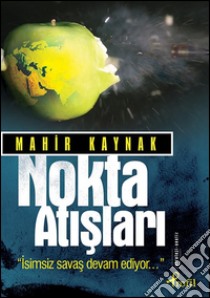 Nokta atislari. E-book. Formato EPUB ebook di Mahir Kaynak