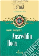 Nasreddin Hoca - Seçme Hikâyeler. E-book. Formato EPUB ebook