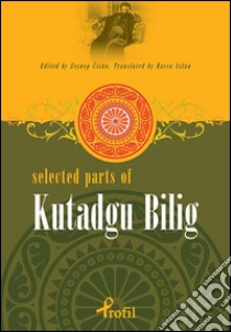 Selected parts of Kutadgu Bilig. E-book. Formato EPUB ebook di Zeynep Üstün