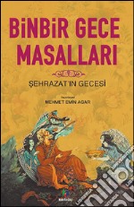 Binbir Gece Masallari - Sehrazat'in Gecesi. E-book. Formato EPUB ebook