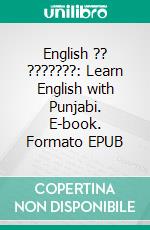 English ?? ???????: Learn English with Punjabi. E-book. Formato EPUB ebook