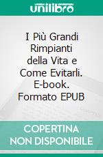 I Più Grandi Rimpianti della Vita e Come Evitarli. E-book. Formato EPUB ebook