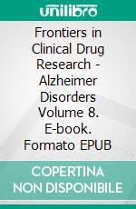 Frontiers in Clinical Drug Research - Alzheimer Disorders Volume 8. E-book. Formato EPUB ebook