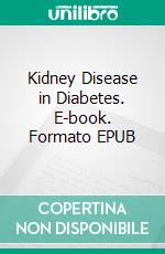 Kidney Disease in Diabetes. E-book. Formato EPUB ebook