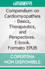 Compendium on Cardiomyopathies - Basics, Therapeutics, and Perspectives. E-book. Formato EPUB ebook