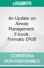 An Update on Airway Management. E-book. Formato EPUB ebook