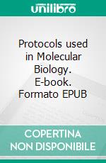 Protocols used in Molecular Biology. E-book. Formato EPUB ebook