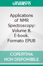 Applications of NMR Spectroscopy: Volume 8. E-book. Formato EPUB ebook