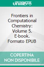 Frontiers in Computational Chemistry: Volume 5. E-book. Formato EPUB ebook