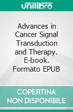 Advances in Cancer Signal Transduction and Therapy. E-book. Formato EPUB ebook