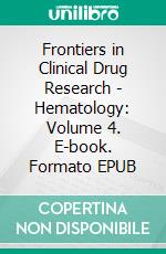 Frontiers in Clinical Drug Research - Hematology: Volume 4. E-book. Formato EPUB