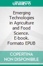 Emerging Technologies in Agriculture and Food Science. E-book. Formato EPUB ebook