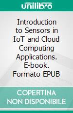 Introduction to Sensors in IoT and Cloud Computing Applications. E-book. Formato EPUB ebook