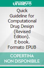 Quick Guideline for Computational Drug Design (Revised Edition). E-book. Formato EPUB ebook di Sheikh Arslan Sehgal