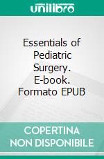 Essentials of Pediatric Surgery. E-book. Formato EPUB ebook