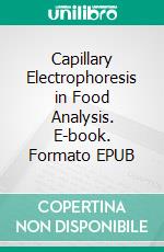 Capillary Electrophoresis in Food Analysis. E-book. Formato EPUB ebook