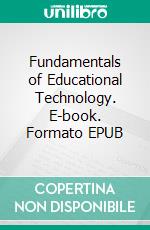 Fundamentals of Educational Technology. E-book. Formato EPUB ebook di Shareef M. Shareef