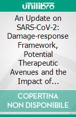 An Update on SARS-CoV-2: Damage-response Framework, Potential Therapeutic Avenues and the Impact of Nanotechnology on COVID-19 Therapy. E-book. Formato EPUB ebook