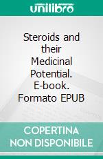 Steroids and their Medicinal Potential. E-book. Formato EPUB ebook