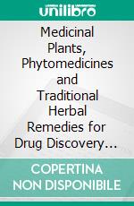 Medicinal Plants, Phytomedicines and Traditional Herbal Remedies for Drug Discovery and Development against COVID-19. E-book. Formato EPUB ebook