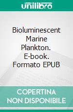 Bioluminescent Marine Plankton. E-book. Formato EPUB ebook