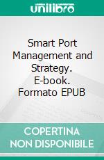 Smart Port Management and Strategy. E-book. Formato EPUB ebook
