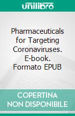 Pharmaceuticals for Targeting Coronaviruses. E-book. Formato EPUB ebook