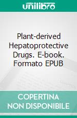 Plant-derived Hepatoprotective Drugs. E-book. Formato EPUB